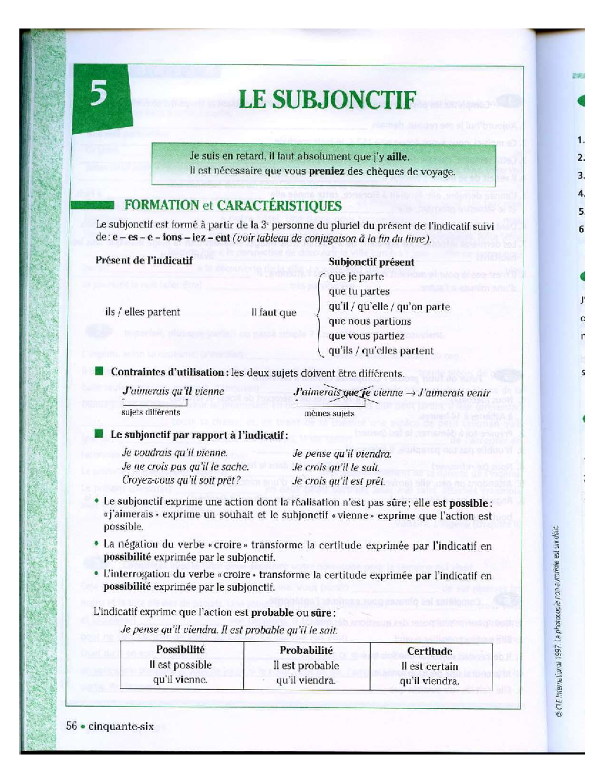 GPFA. Le subjonctif - 5 LE SUBJONCTIF 1. Je suis en retard, il faut ...