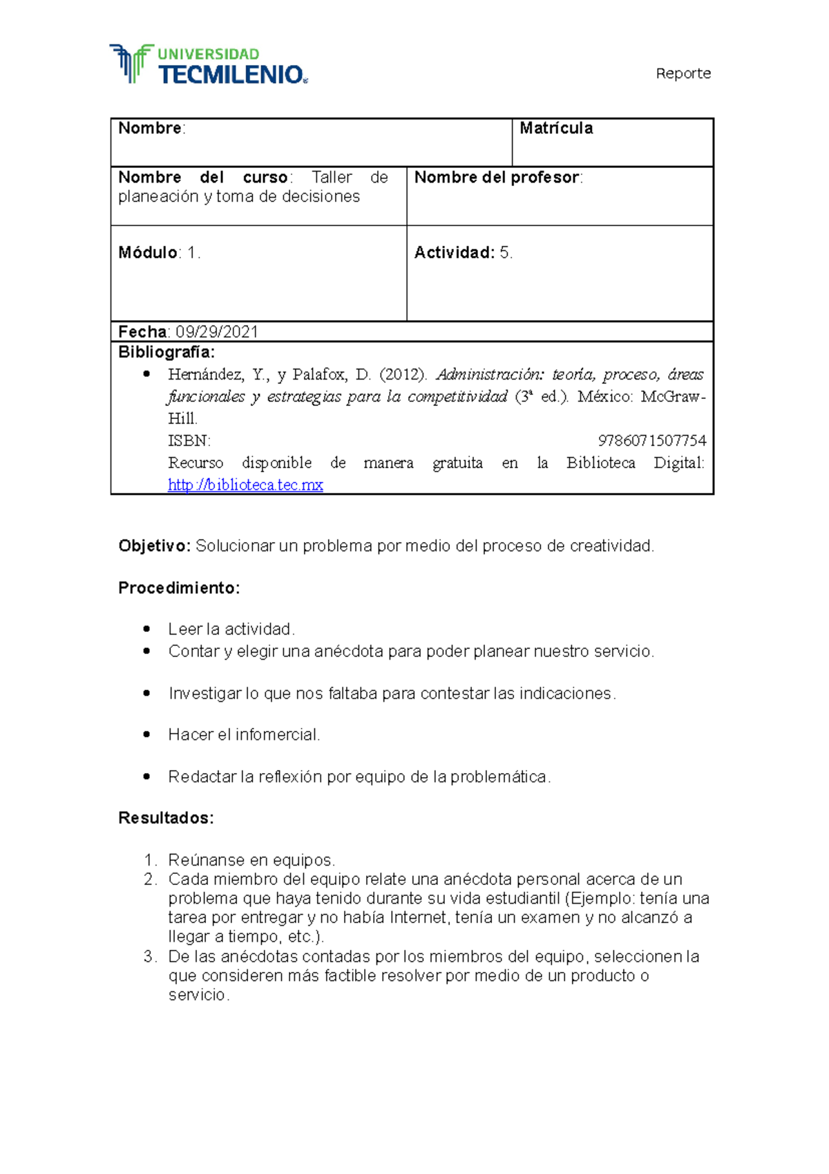 Taller de Planeación Act. 5 - Reporte Nombre : Matrícula Nombre del ...