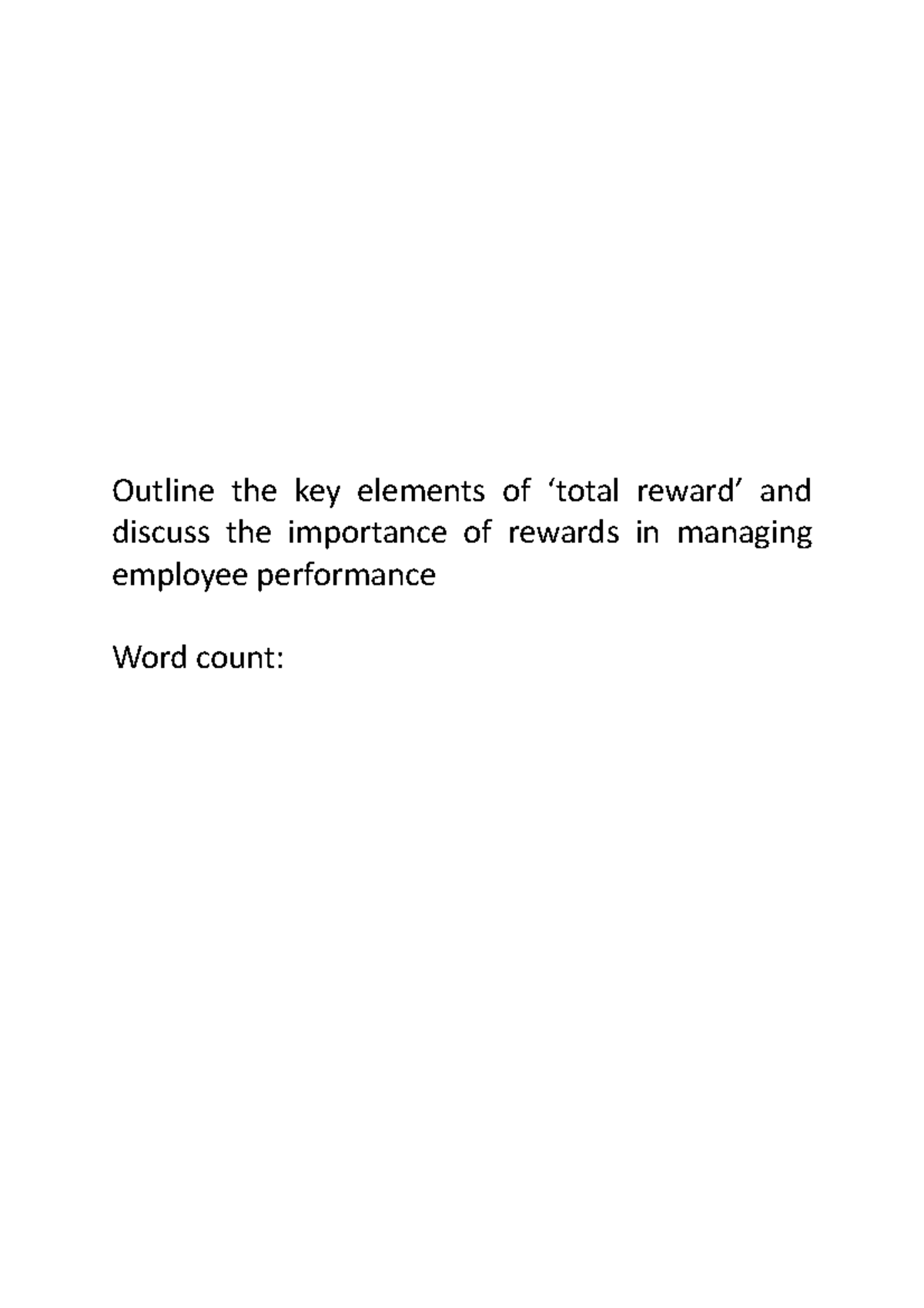 Hr essay - Outline the key elements of ‘total reward’ and discuss the ...