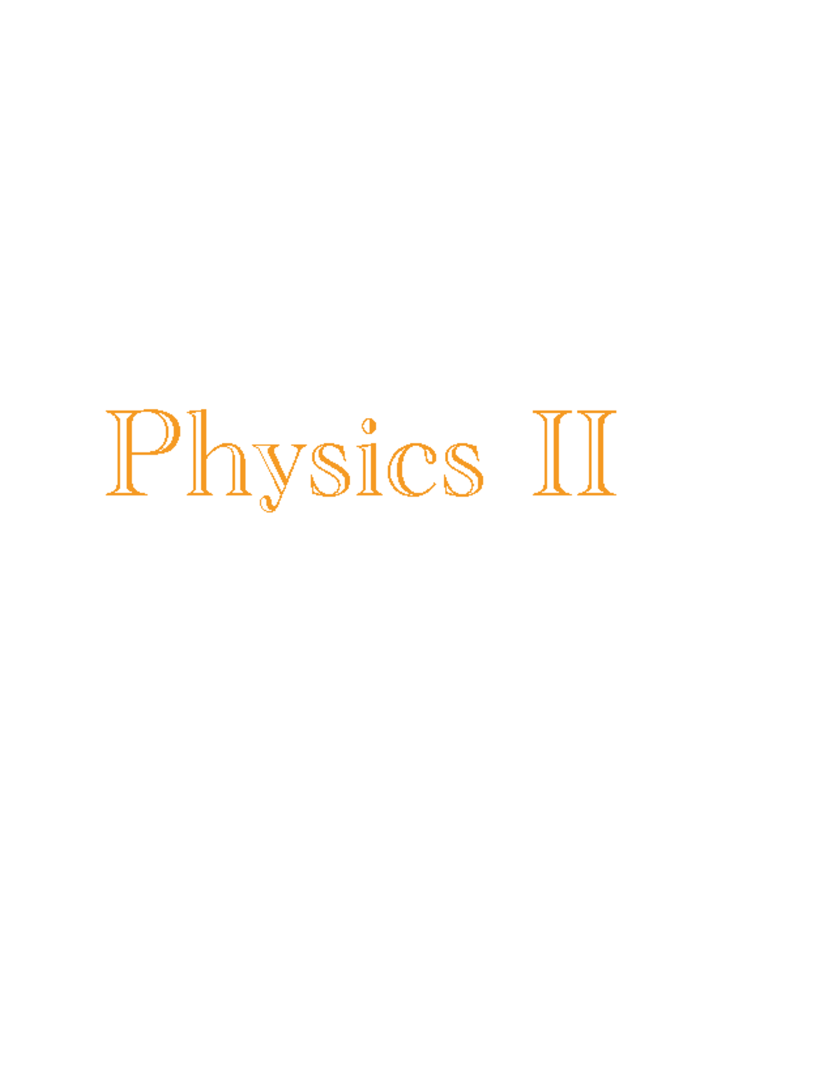 Physics II - This are the lecture notes and homework exercises to help ...