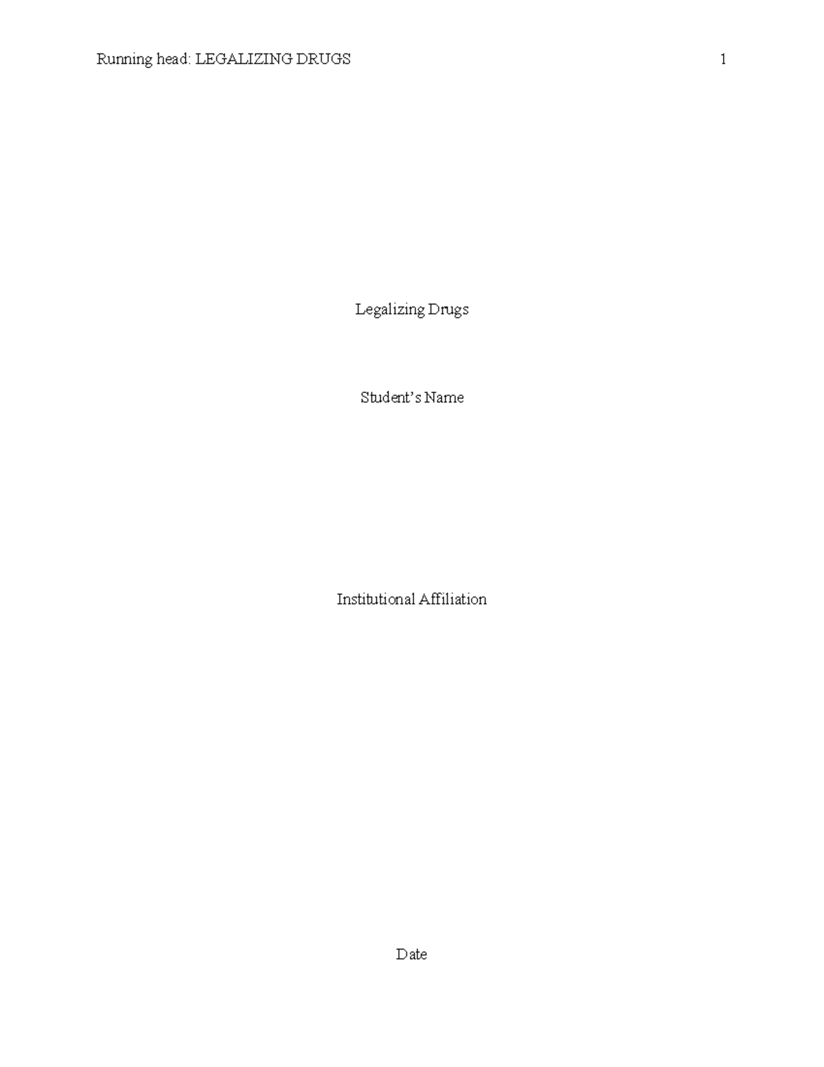 910501.46, Legalizing Drugs - Running head: LEGALIZING DRUGS 1 ...