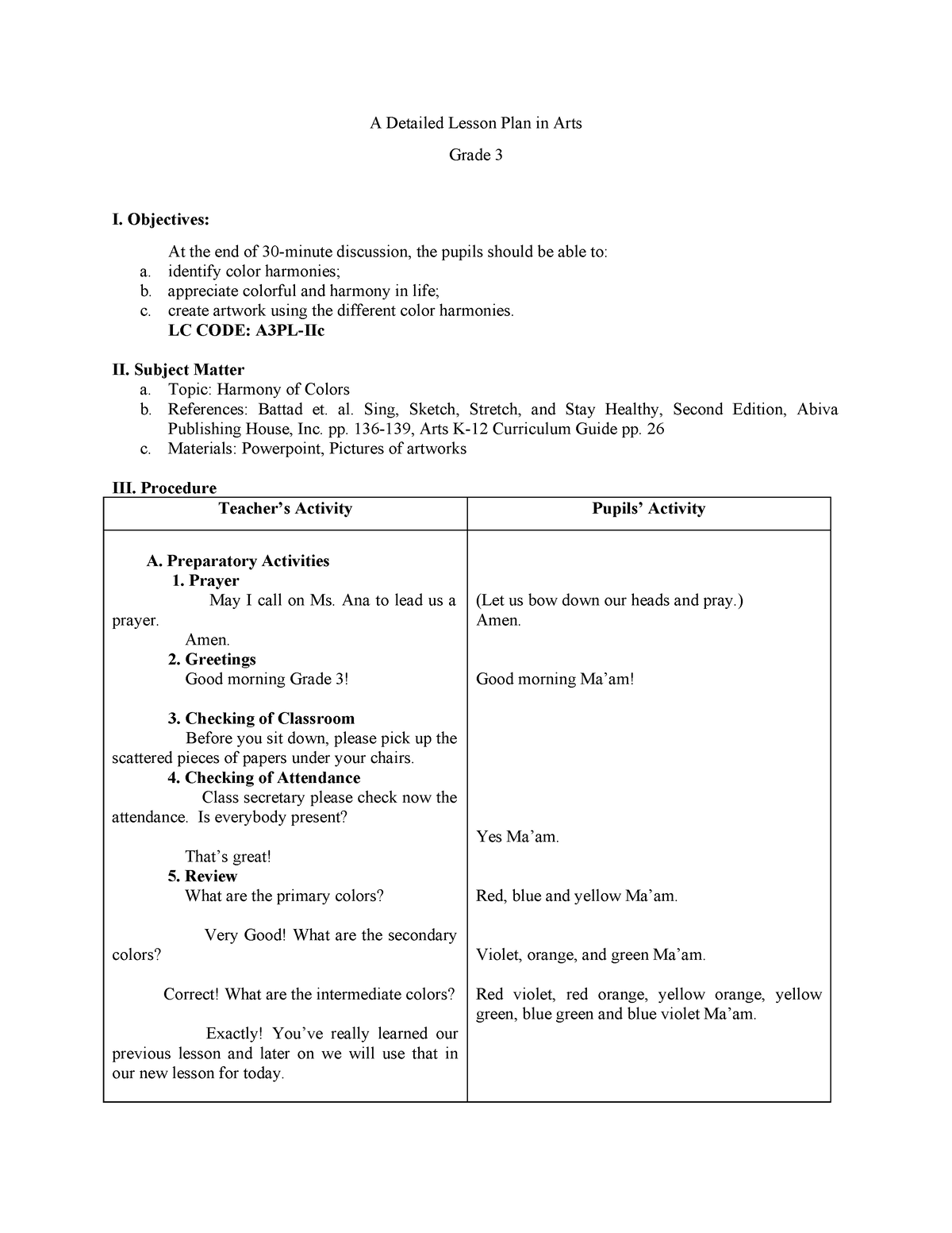 A Detailed Lesson Plan in Arts - Objectives: At the end of 30-minute ...