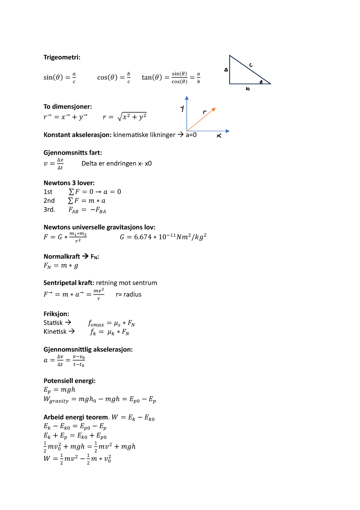 Fysikk Formler - Trigeometri: Sin(𝜃) = ! " Cos(𝜃) = " Tan(𝜃 ...