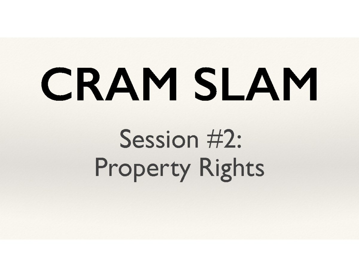 RE 2 Real Estate CRAM SLAM Session 2 Property Rights DEFINITION