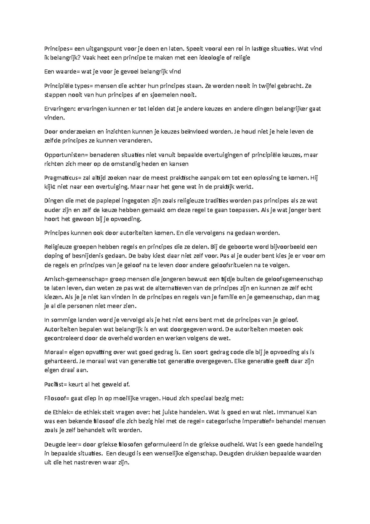 Principes Speelt vooral een rol in lastige situaties. Wat vind ik