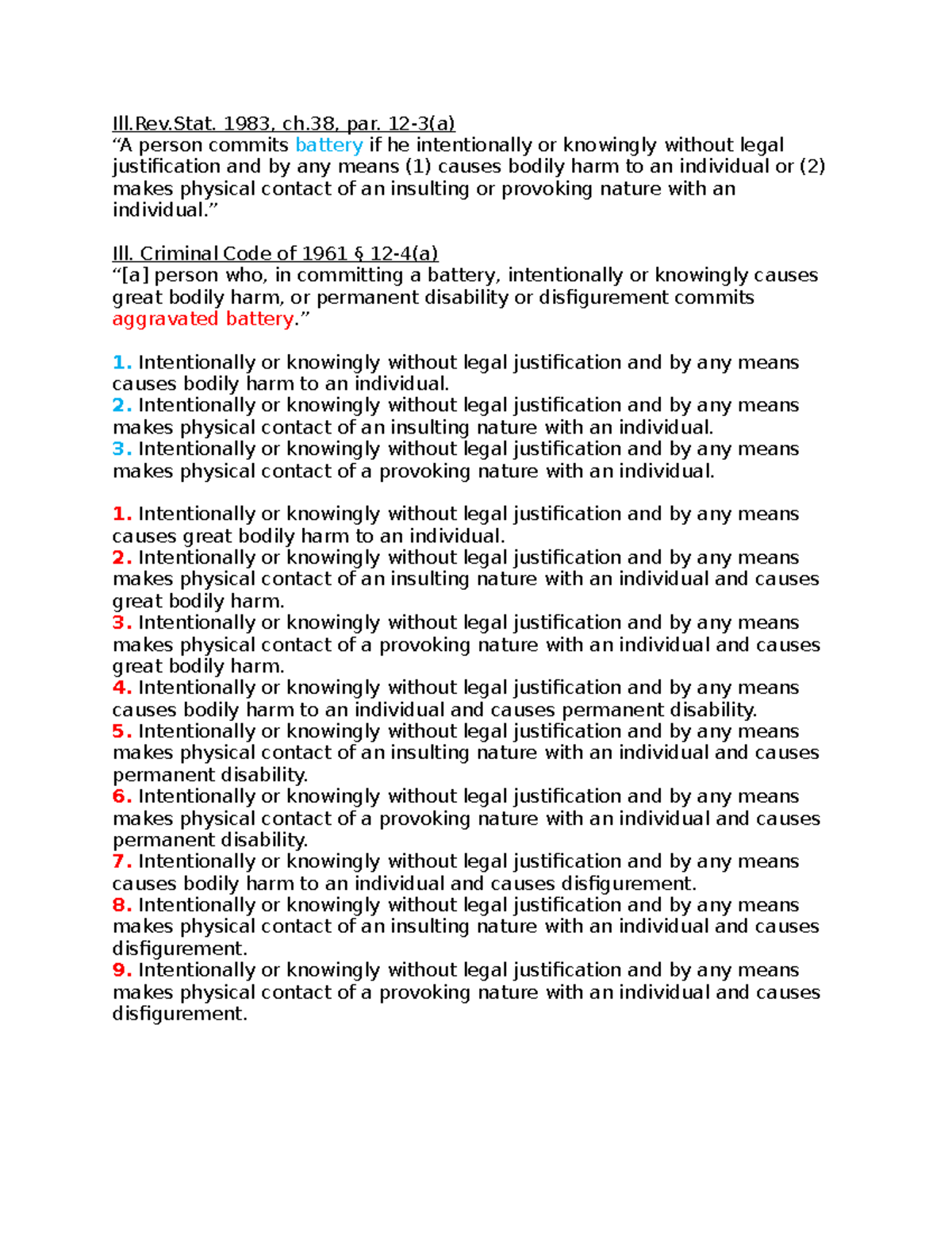 Battery Statutory Analysis Ill.Rev. 1983, ch, par. 123(a) “A person
