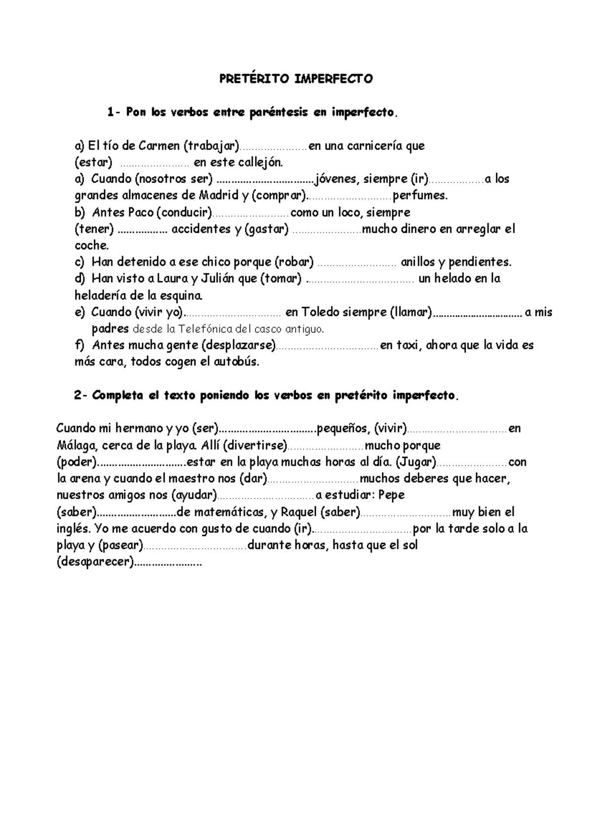 Pretérito Imperfecto - PRETÉRITO IMPERFECTO 1- Pon los verbos entre