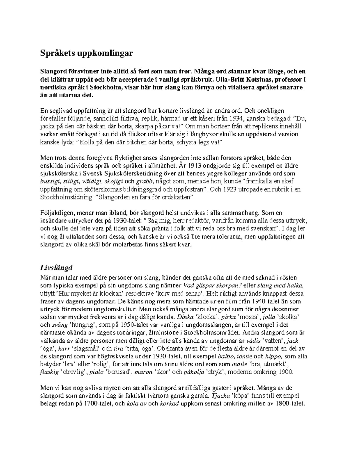 Språkets uppkomlingar - Språkets uppkomlingar Slangord försvinner inte ...