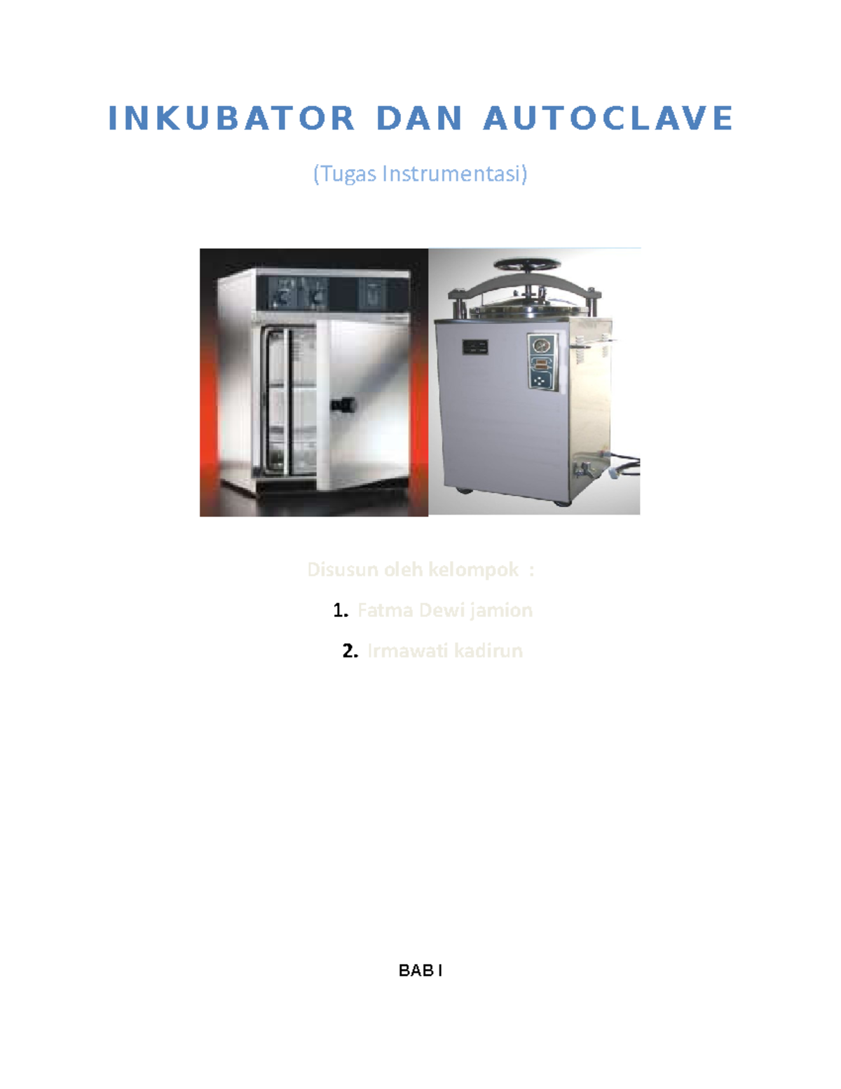 Autoclave Inkubator sterilisasi I N K U B AT O R D A N AU T O C L