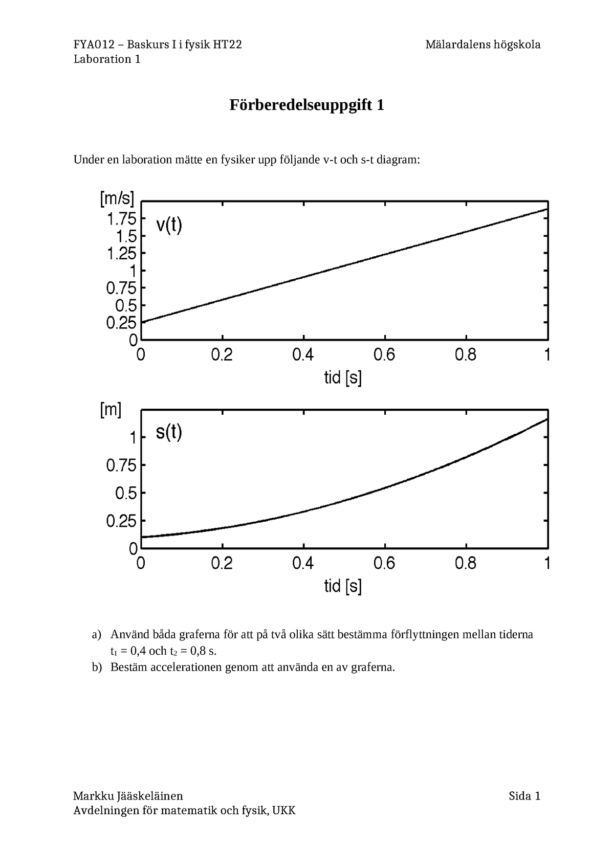 Lab1 - Kinematik På Lutande Plan - Laboration 1 Förberedelseuppgift 1 ...