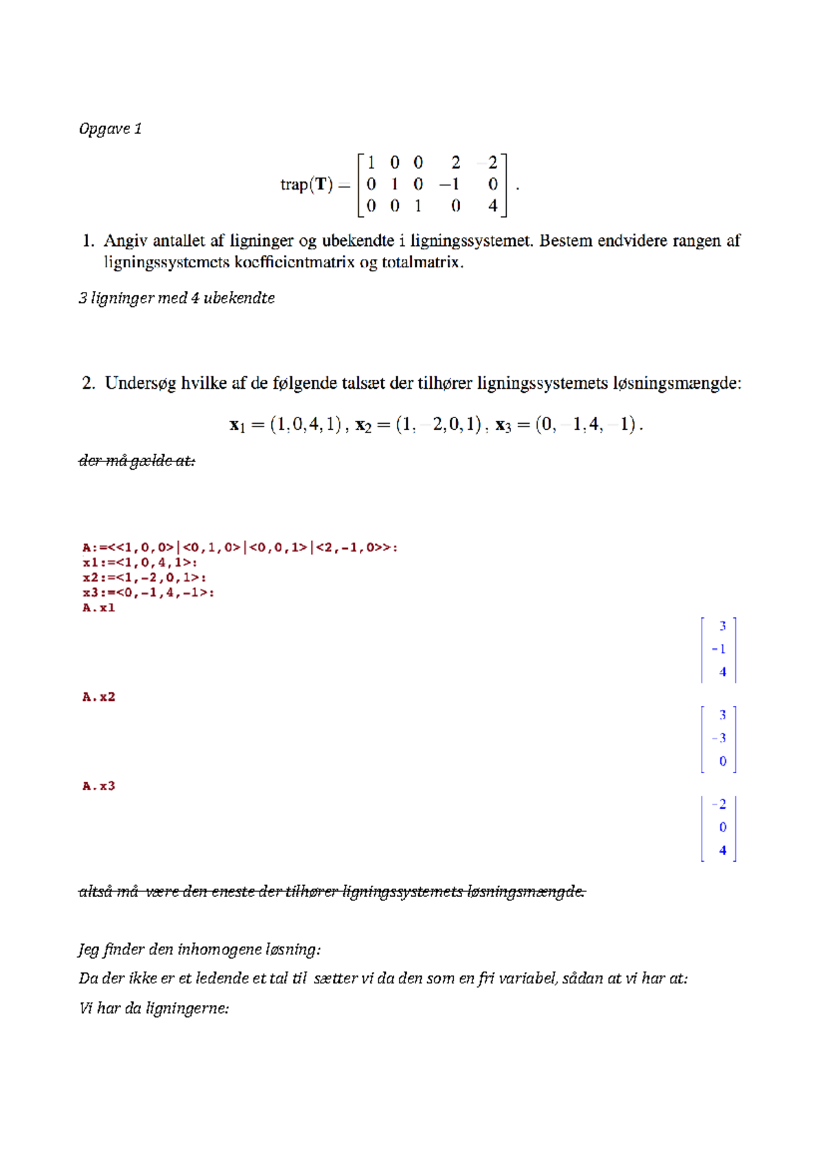 Exam Set 2013, Mat1 - Opgave 1 3 Ligninger Med 4 Ubekendte Der Må Gælde ...