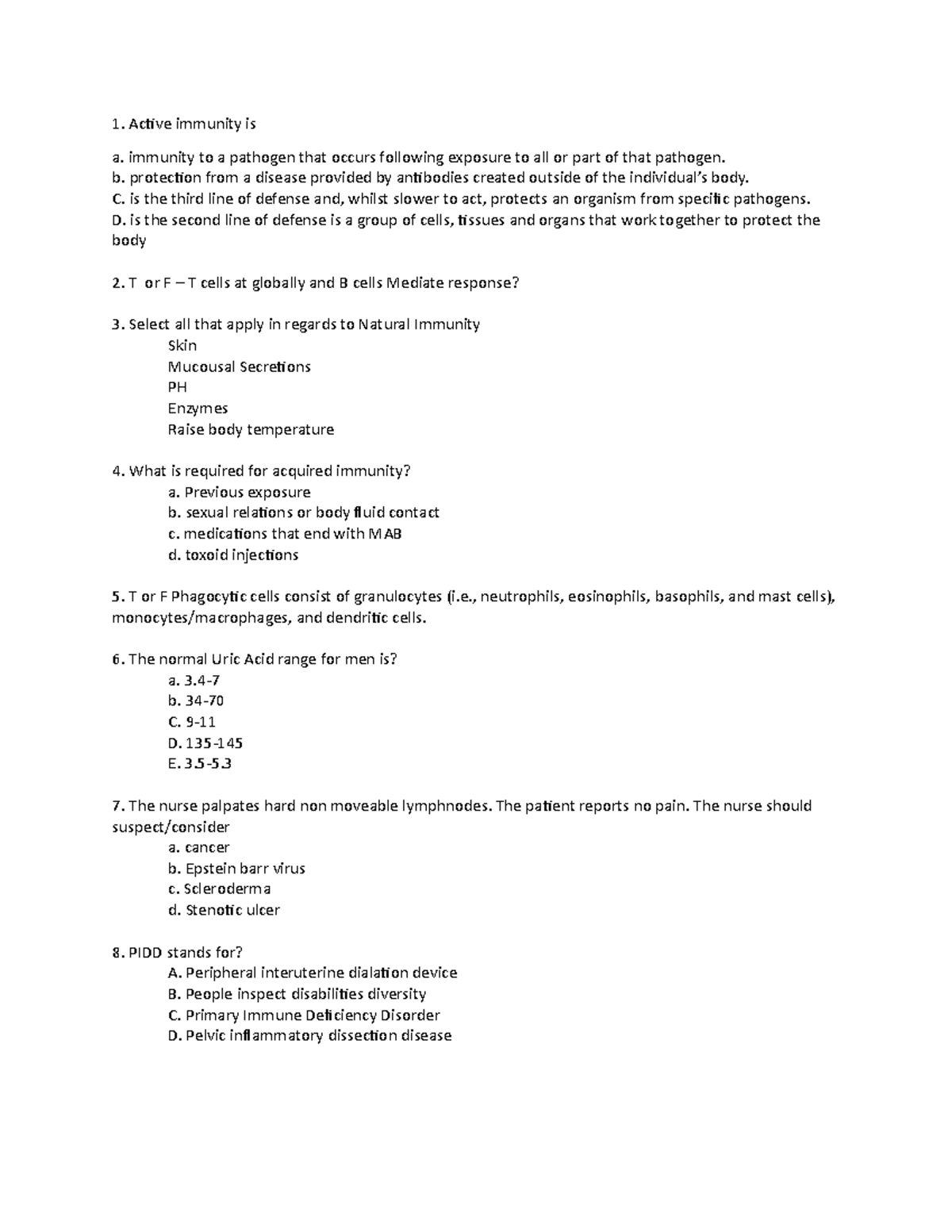 105 test 2 prep - Active immunity is a. immunity to a pathogen that ...