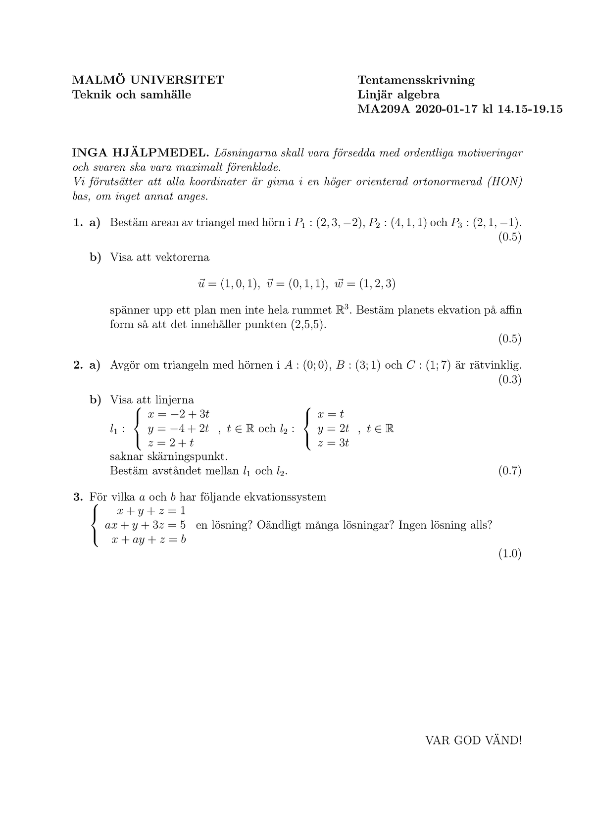 Tenta Linjär Alg-200117 - MALMÖ UNIVERSITET Tentamensskrivning Teknik ...