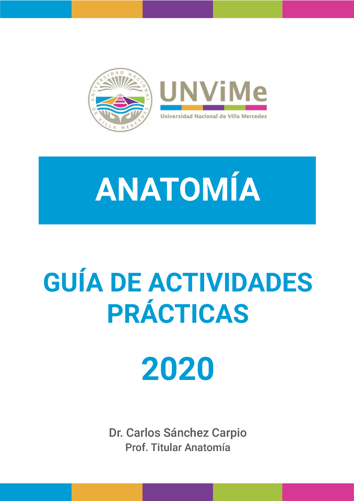 Guia Anatomia guia unvime ANATOMÕA GUÕA DE ACTIVIDADES PRCTICAS Dr Carlos S