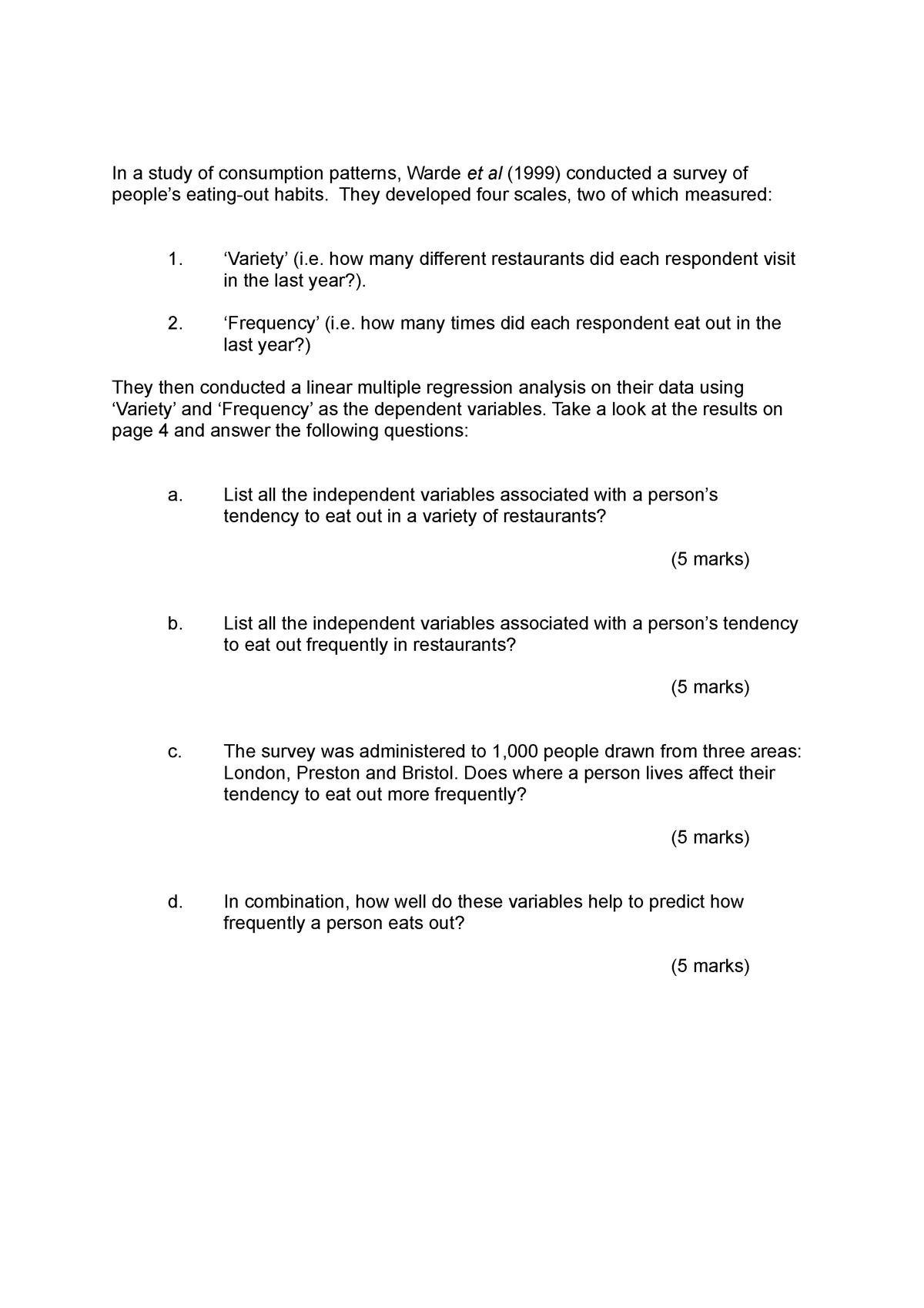 Exam 2019, questions - In a study of consumption patterns, Warde et al ...