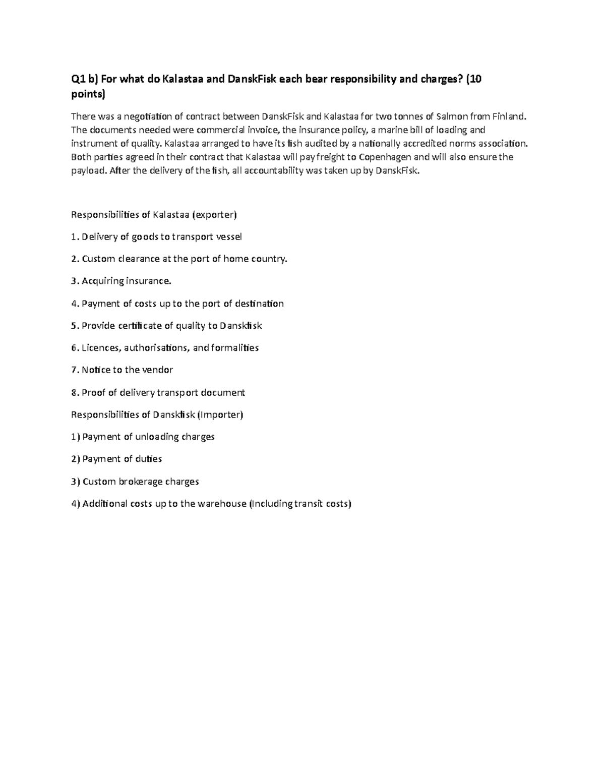 1b Clear Cut Note on the Answer given to the question above. Q1 b