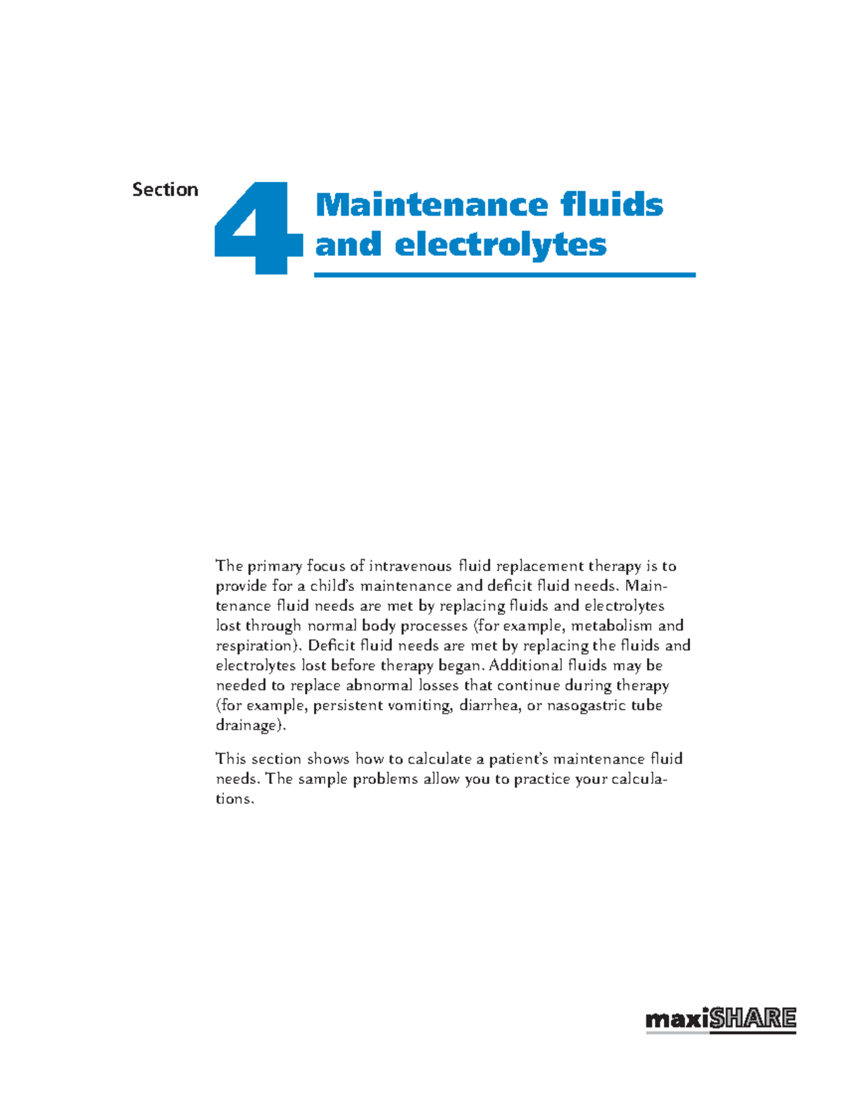 Pediatric Fluid Maintenance The primary focus of intravenous fluid