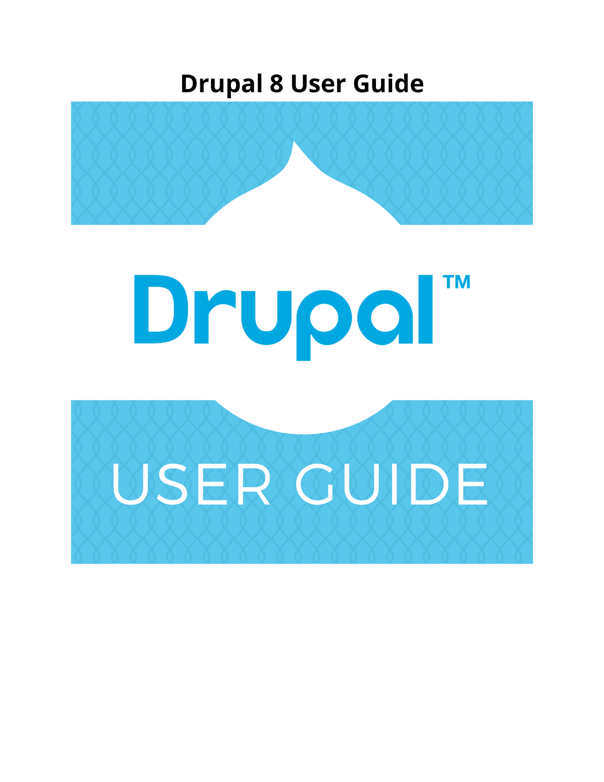 Drupal 8 - Drupal 8 User Guide Drupal 8 User Guide Drupal 8 User Guide ...