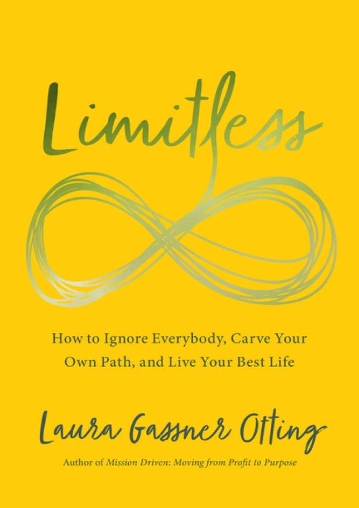 Read Book Limitless: How To Ignore Everybody, Carve Your Own Path, And ...