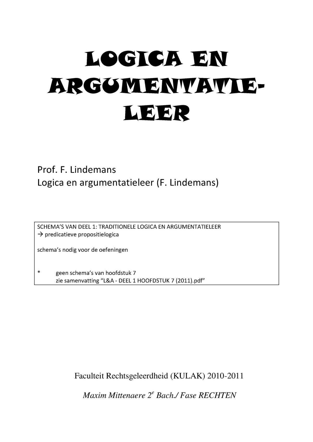 Samenvatting - Schema’s Van Deel 1 - LOGICA EN ARGUMENTATIELEER Prof. F ...