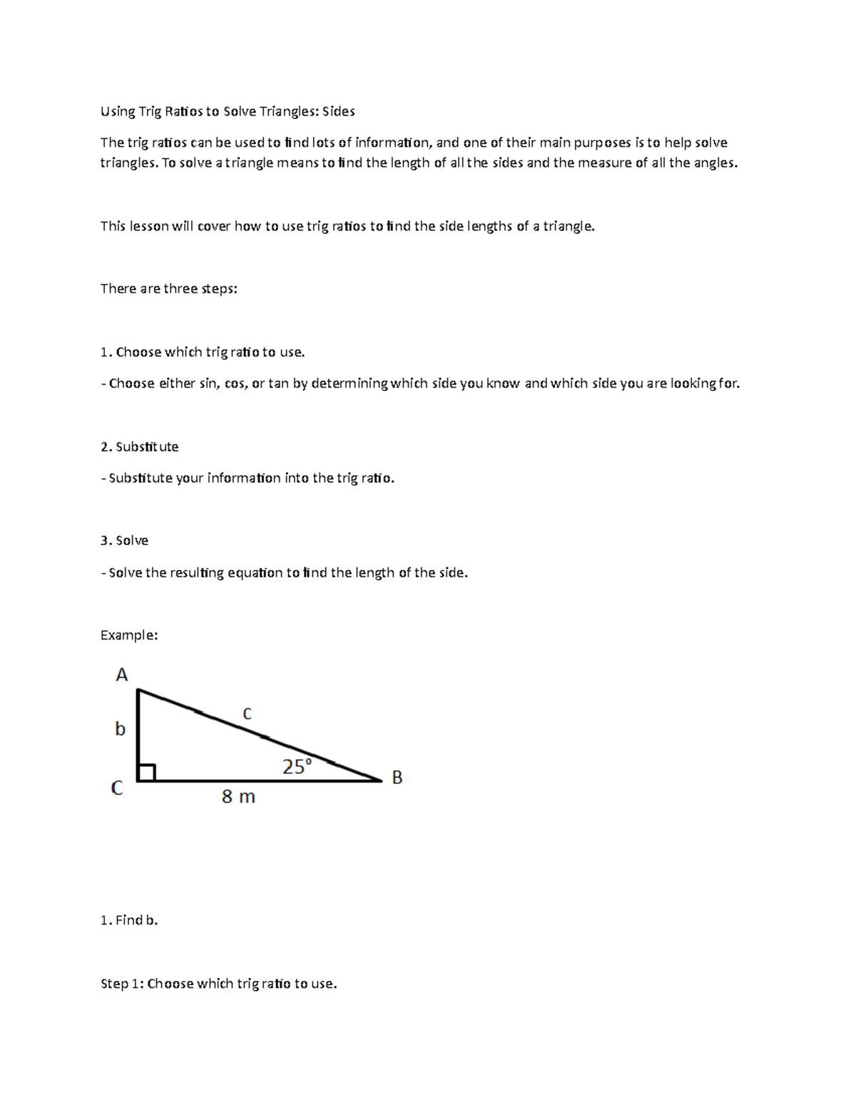 Using Trig Ratios to Solve Triangle 1 To solve a triangle means to