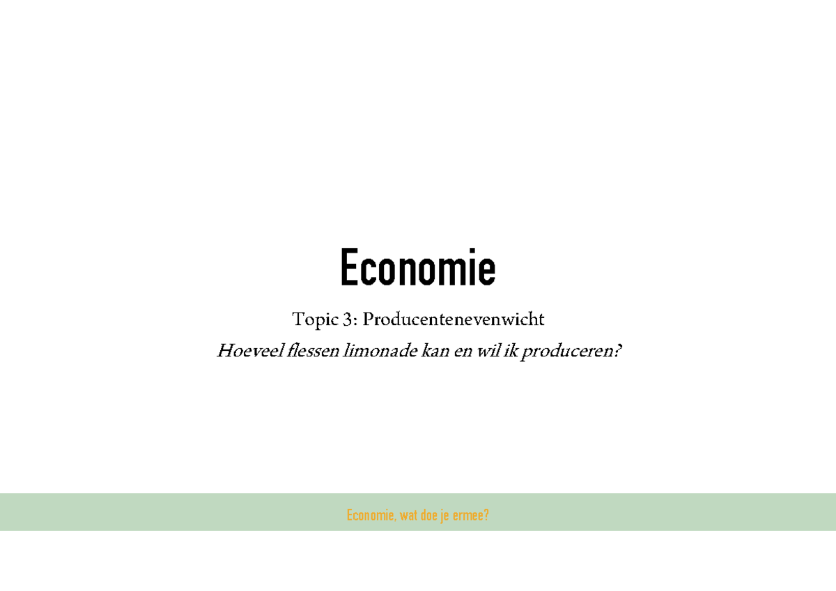 Les 3 micro eco - Economie, wat doe je ermee?Economie, wat doe je ermee