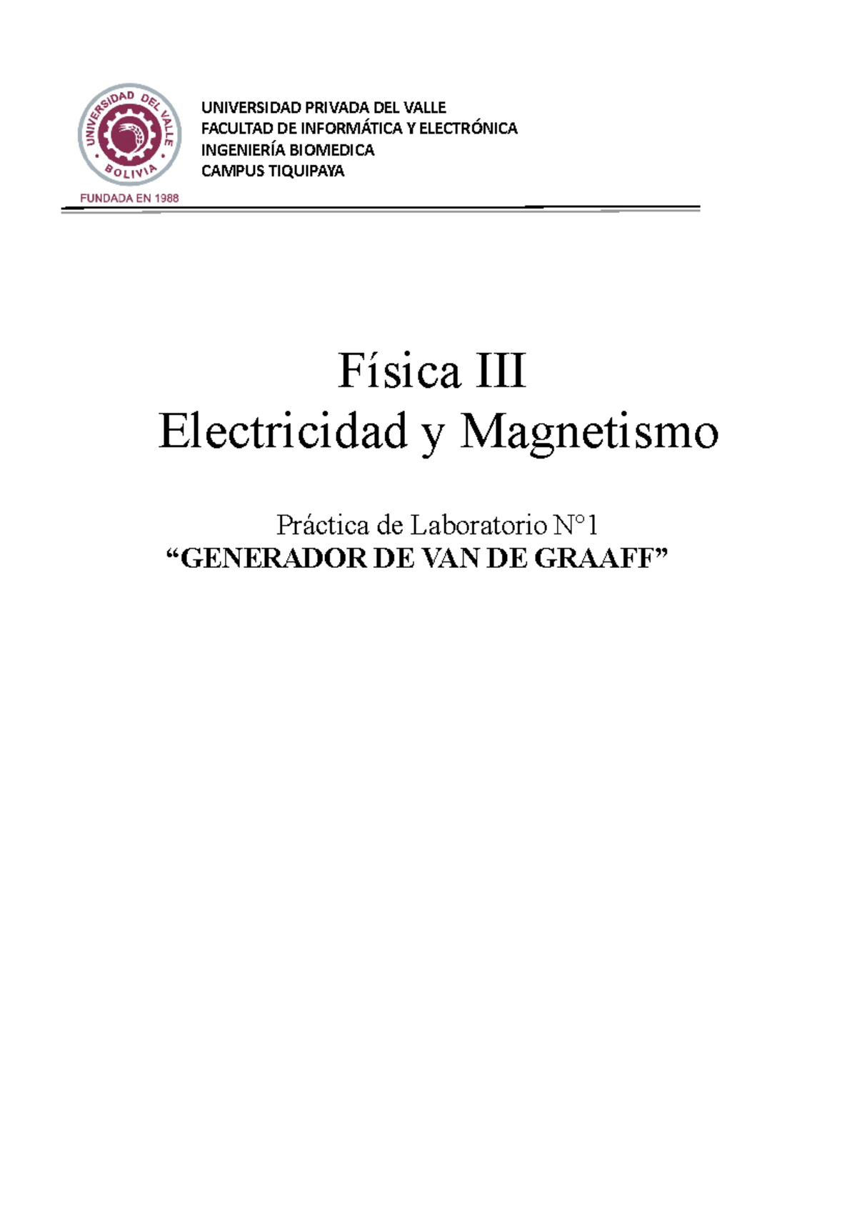 Informe 1 LAB-Física III - UNIVERSIDAD PRIVADA DEL VALLE FACULTAD DE ...