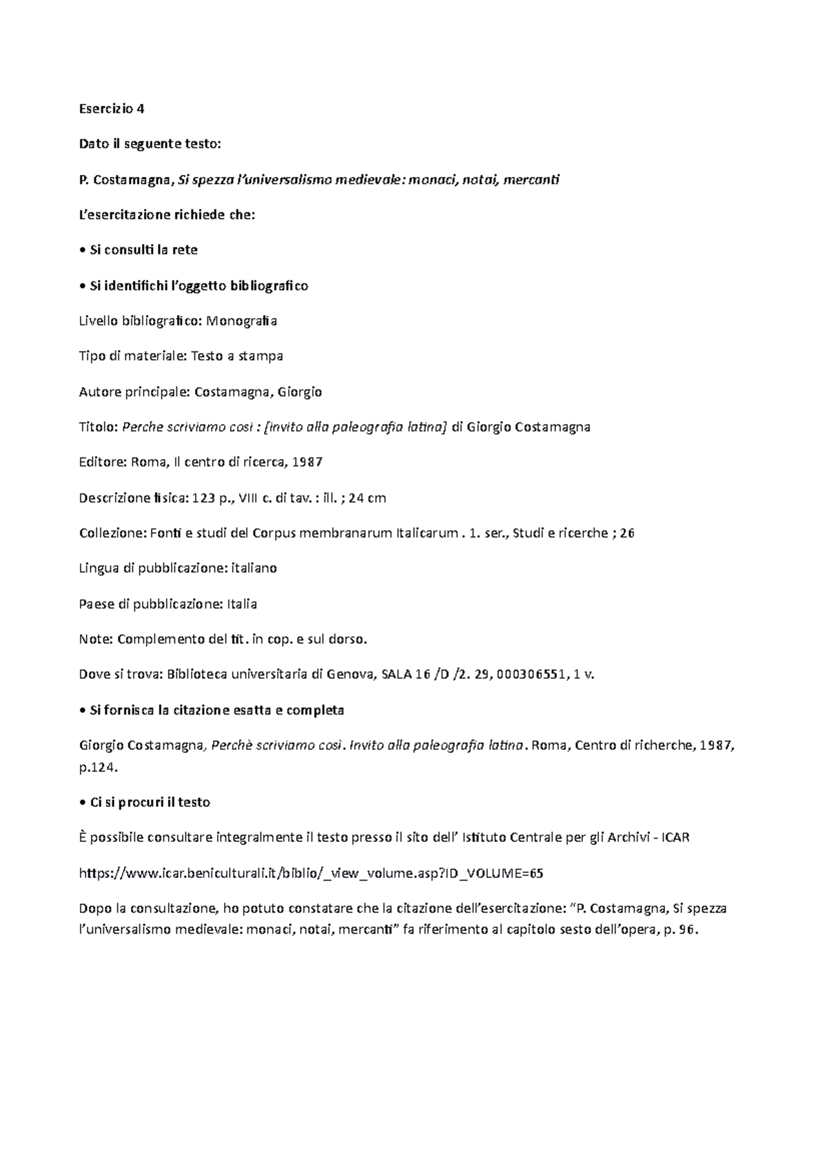 del professore! Esercizio 4 Dato il seguente testo P. Costamagna, Si spezza l’universalismo
