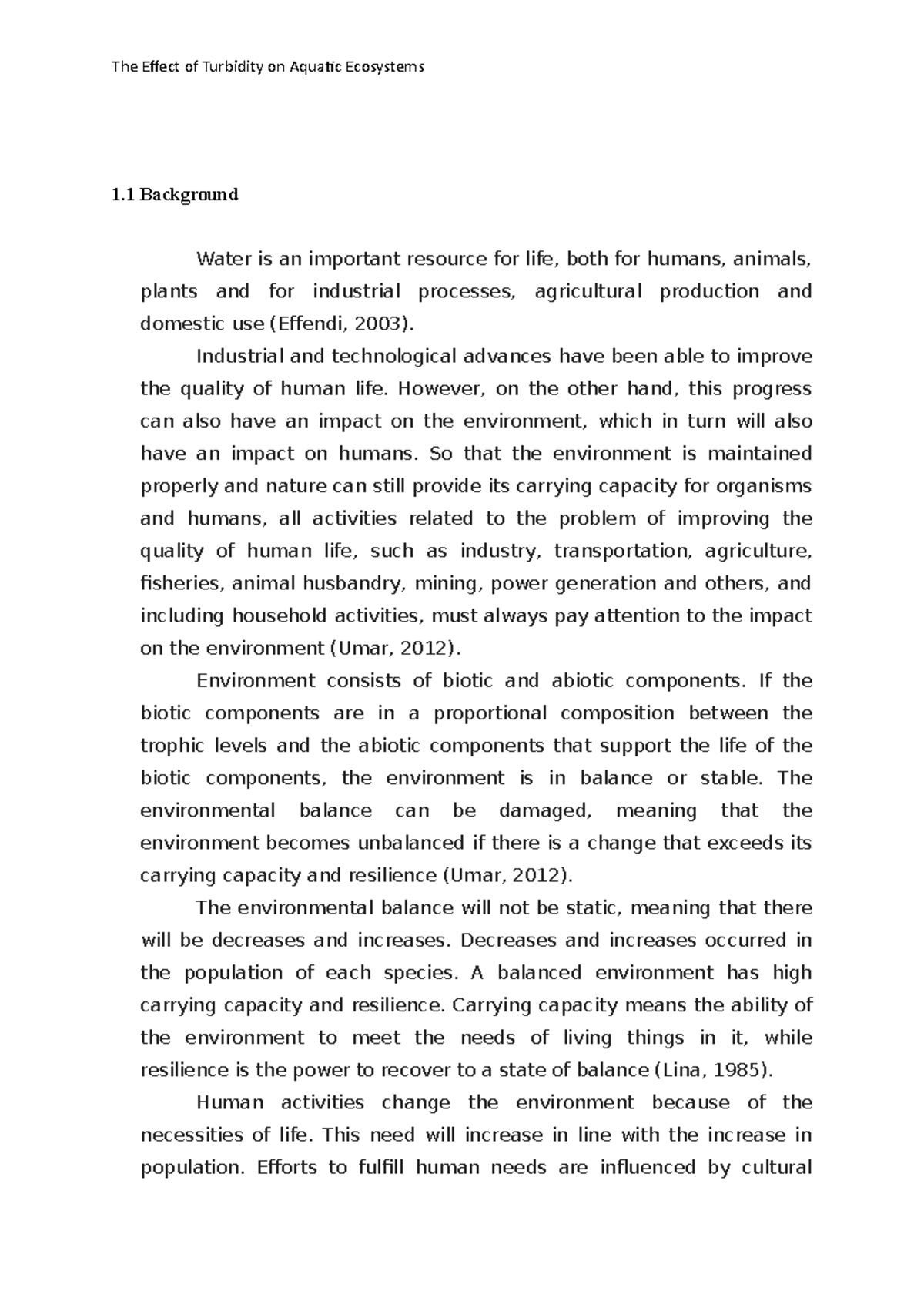 The Effect of Turbidity on Aquatic Ecosystems 1 Background Water is