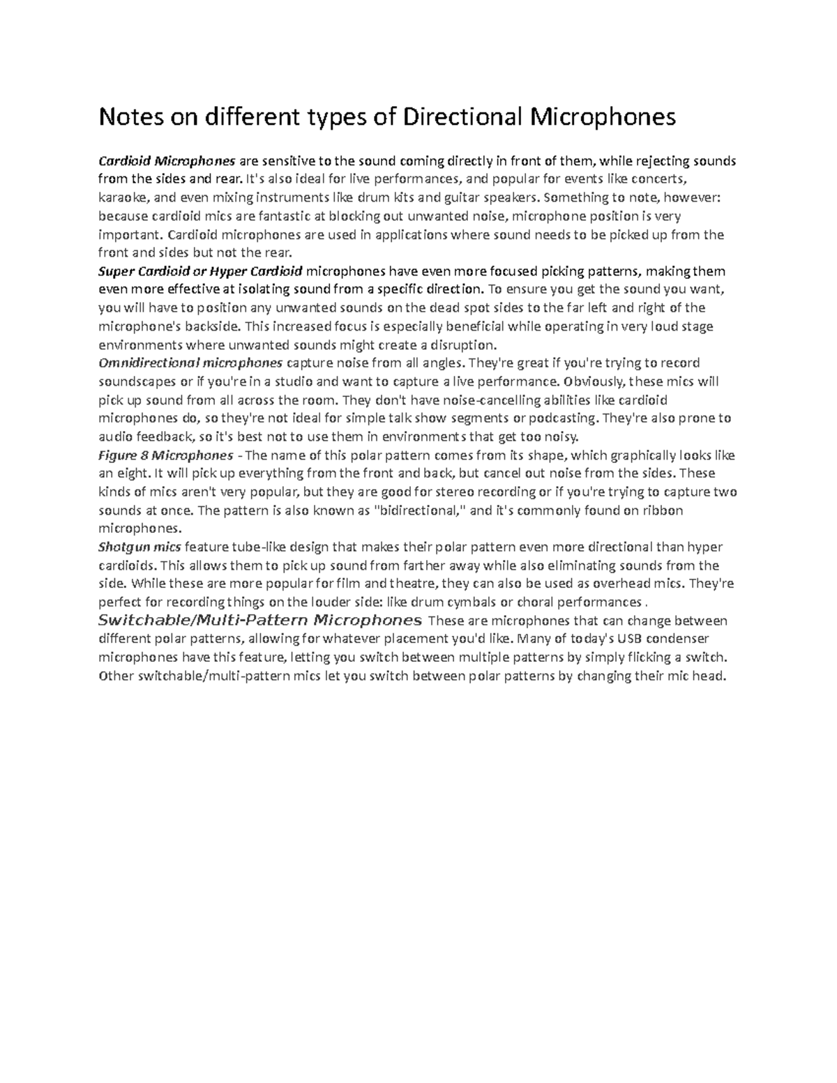 Notes on different types of Directional Microphones It's also ideal