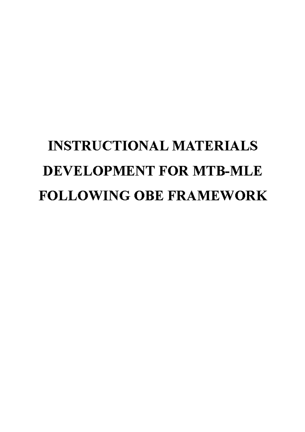 Summary - INSTRUCTIONAL MATERIALS DEVELOPMENT FOR MTB-MLE FOLLOWING OBE ...