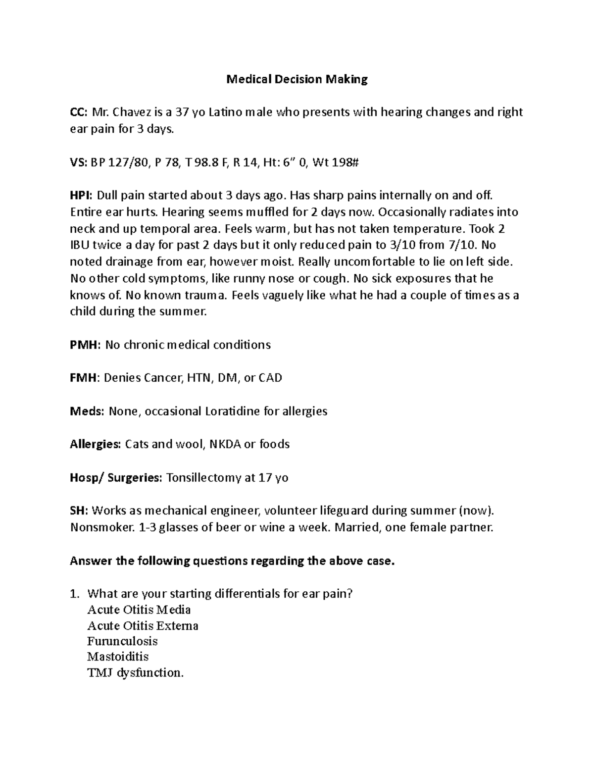 Medical diagnosis - Medical Decision Making CC: Mr. Chavez is a 37 yo ...