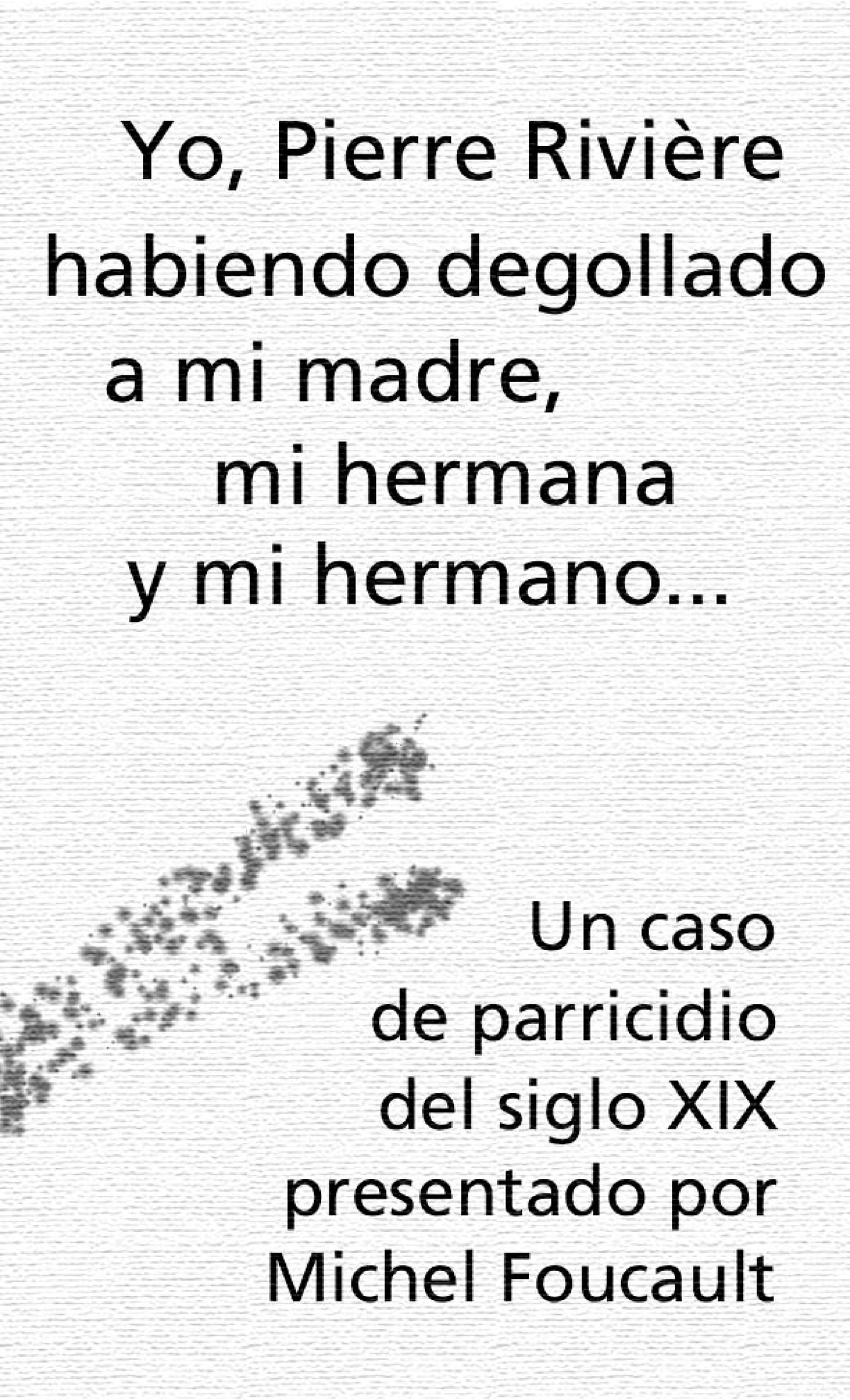 Yo pierre riviere Libro de cronología Yo, Pierre Rivière, habiendo