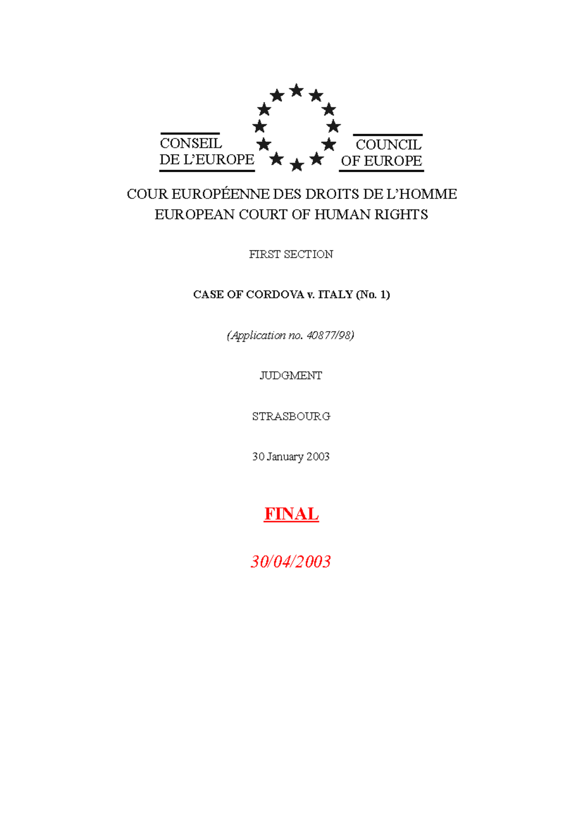 CASE OF Cordova v. Italy CONSEIL DE L’EUROPE COUNCIL OF EUROPE COUR EUROPÉENNE DES DROITS DE