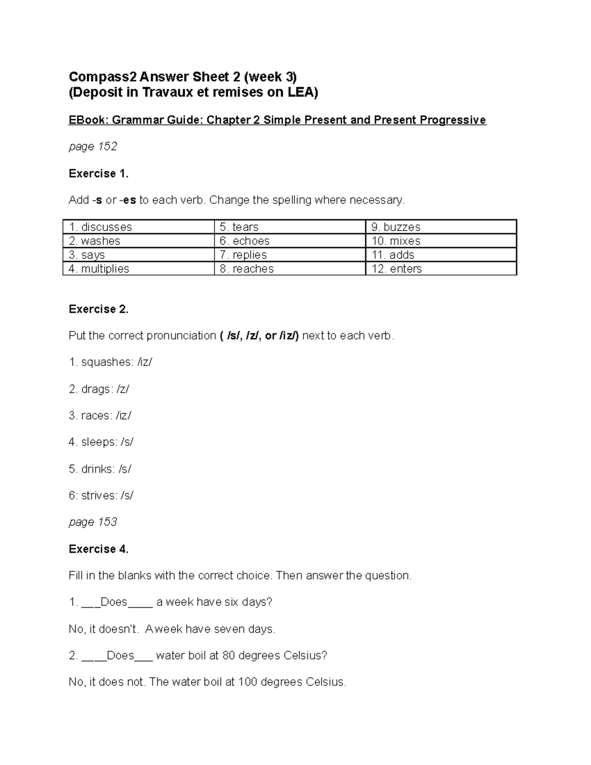 Compass 2 Answer Sheet 2 Add s or es to each verb. Change the spelling where necessary