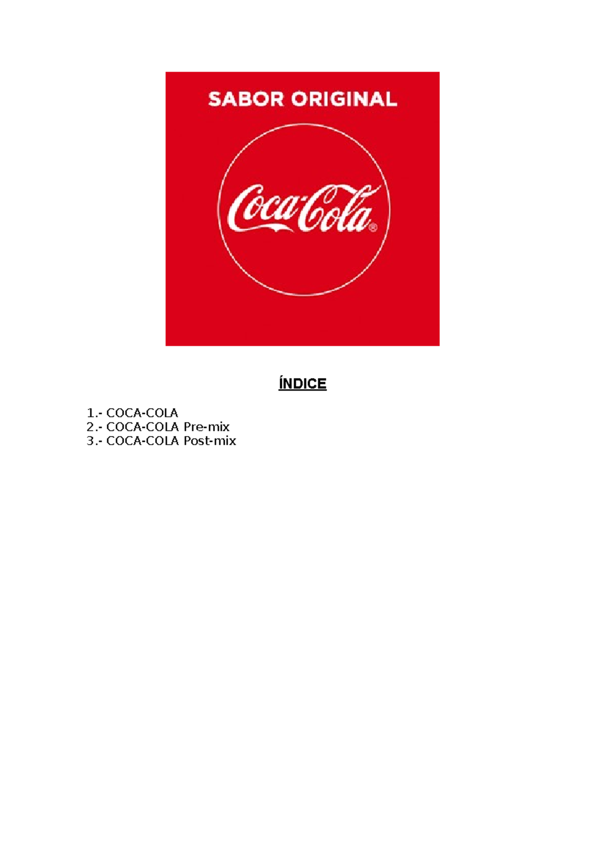 Cocacolaoriginal ÍNDICE 1. COCACOLA 2. COCACOLA Premix 3