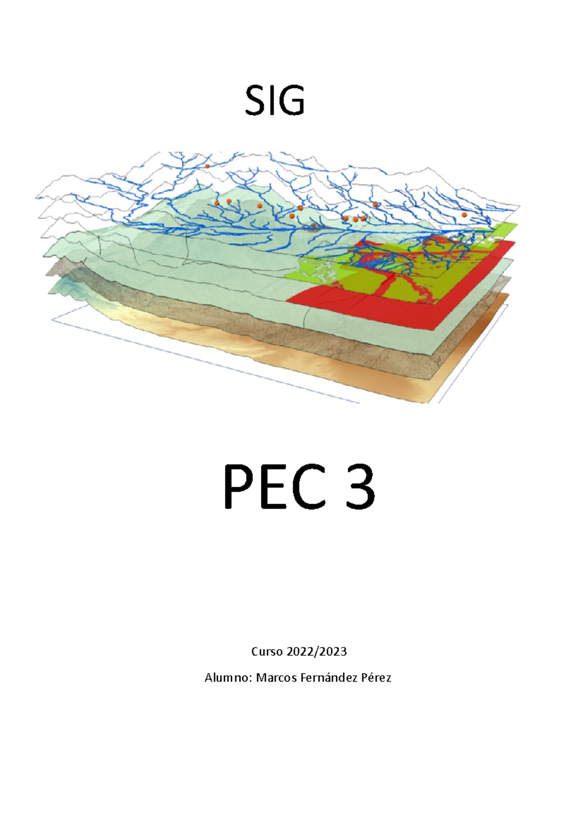 PEC 3 Marcos - PEC 3 SIG 2023 - SIG PEC 3 Curso 2022/ Alumno: Marcos ...