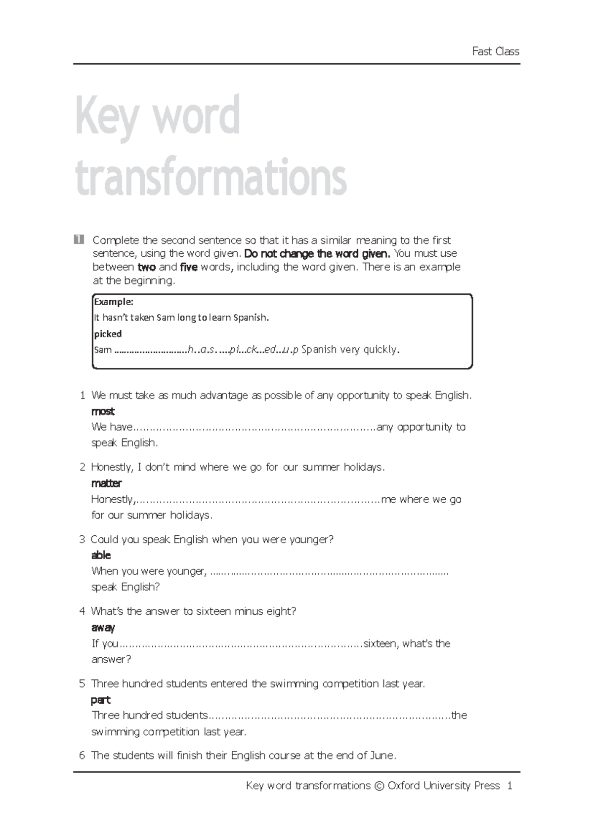 Key transformation - Example: It hasn’t taken Sam long to learn Spanish ...