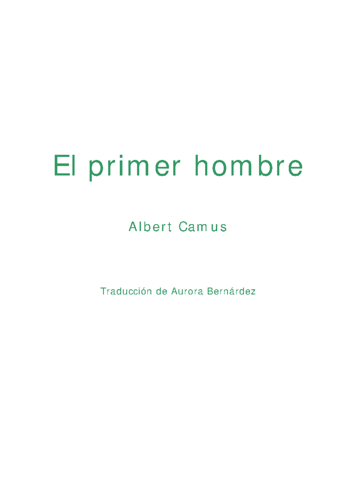 Albert Camus El primer hombre FILOSOFIA El primer hombre Albert