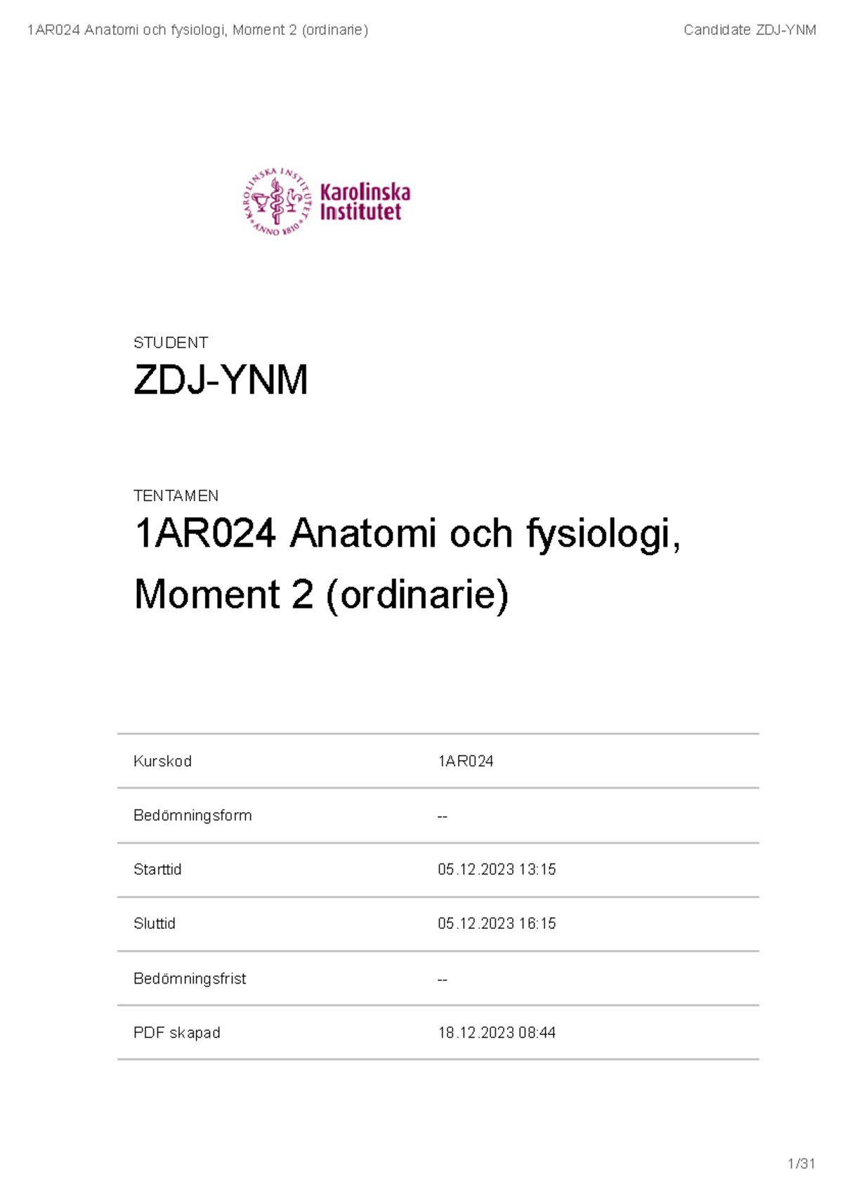 Tenta Anatomi Och Fysiologi Moment 2 H23 - Kurskod 1AR Bedömningsform ...