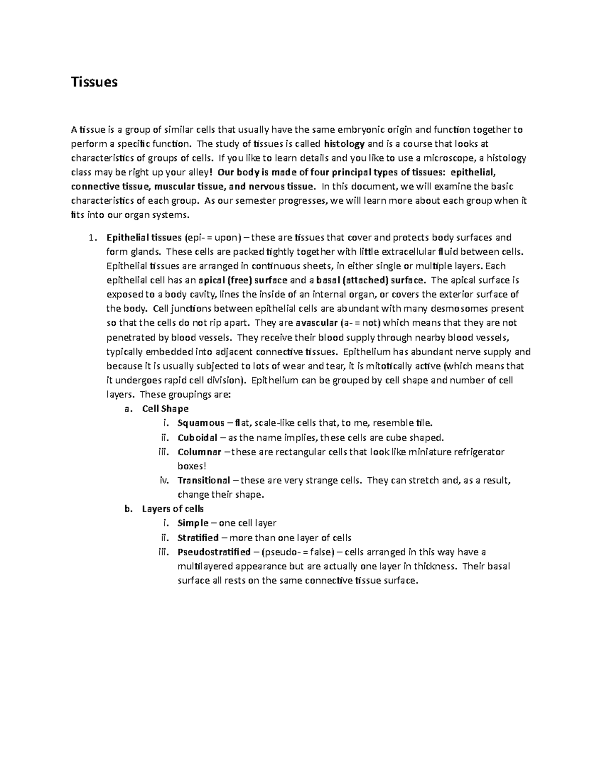 Human Tissues of the Body Tissues A tissue is a group of similar