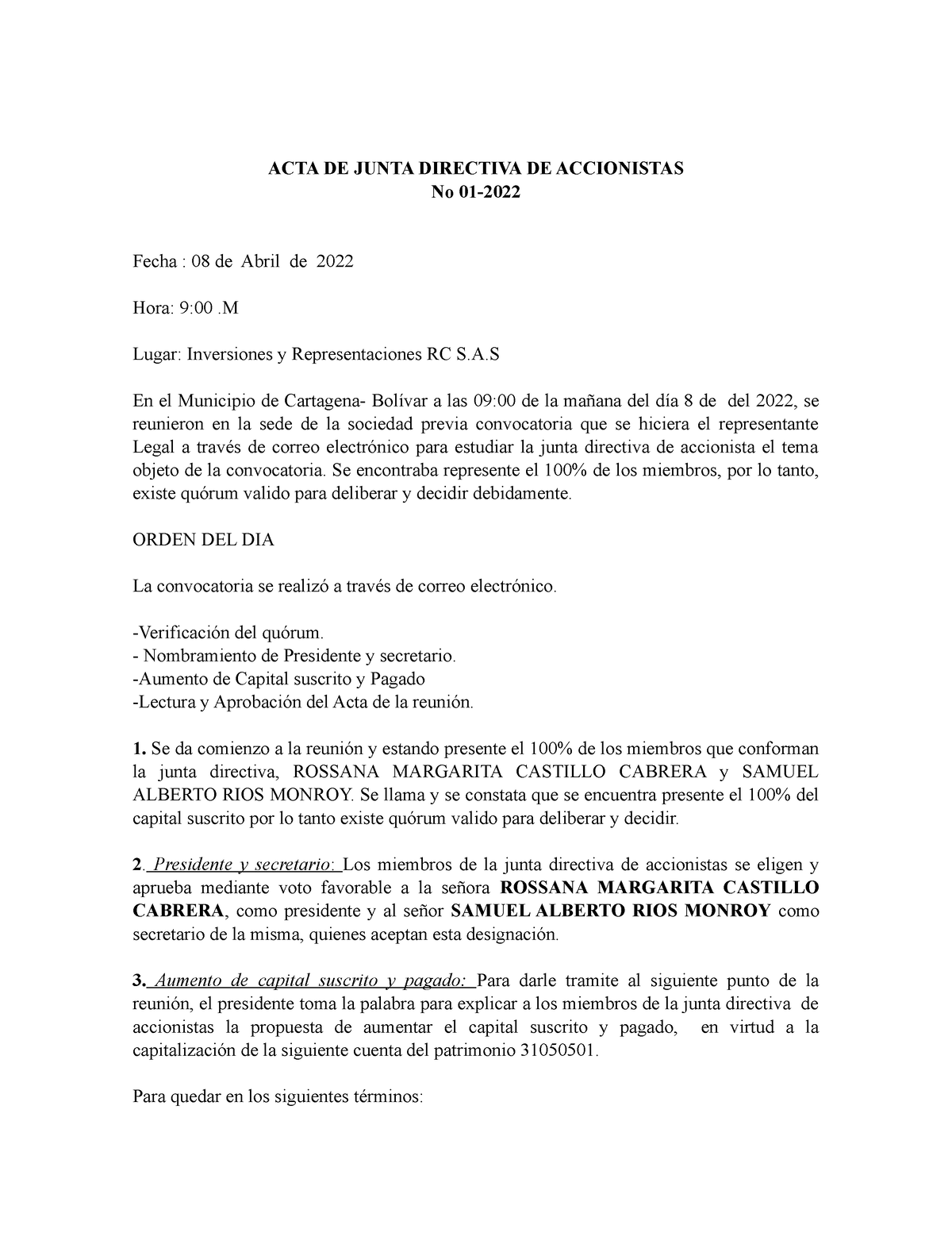 ACTA Aumento Capital - ACTA DE JUNTA DIRECTIVA DE ACCIONISTAS No 01- Fecha  : 08 de Abril de 2022 - Studocu