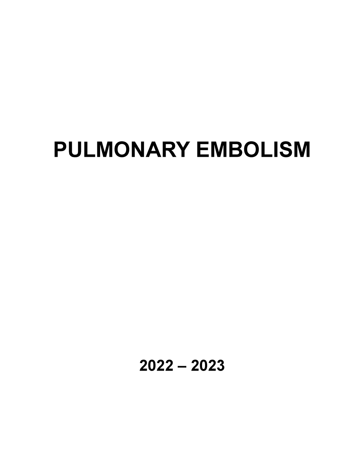 Pulmonary Embolism - PULMONARY EMBOLISM 2022 – 2023 A life-threatening ...