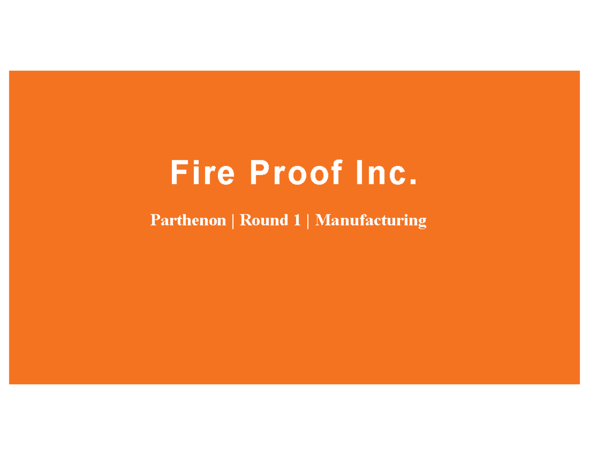 Fire Proof Inc. - 83 Fire Proof Inc. Parthenon, Round 1, Manufacturing 84  Parthenon EY, Round 1