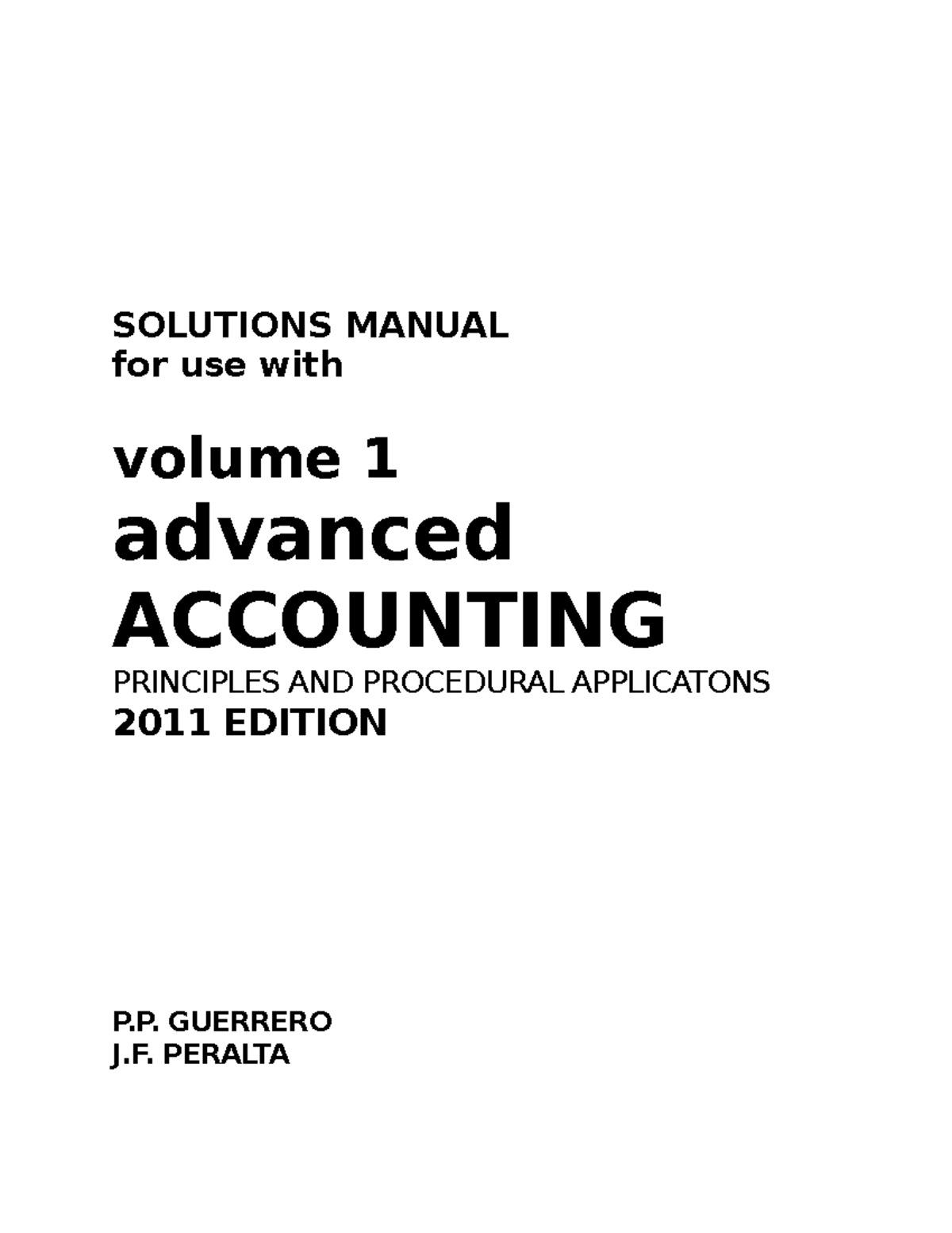 Advanced Accounting Volume 1 SOLUTIONS MANUAL for use with volume 1