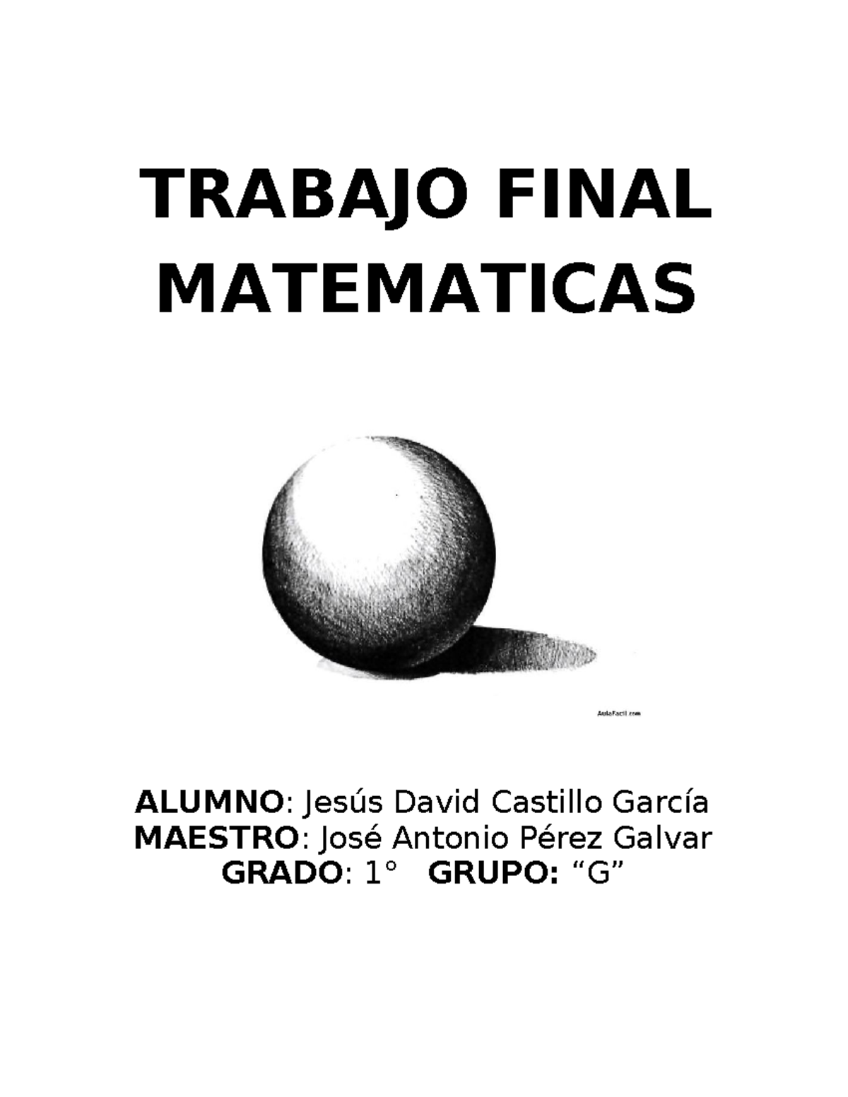 Trabajo Final Matematicas - TRABAJO FINAL MATEMATICAS ALUMNO: Jesús ...