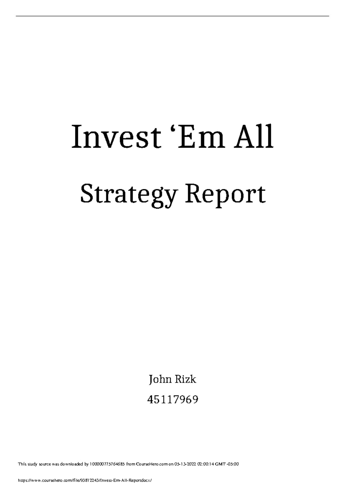 Invest Em All Report.docx - Invest ‘Em All Strategy Report John Rizk ...