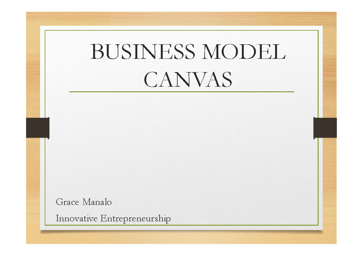 Innoent report - BUSINESS MODEL CANVAS Grace Manalo Innovative ...