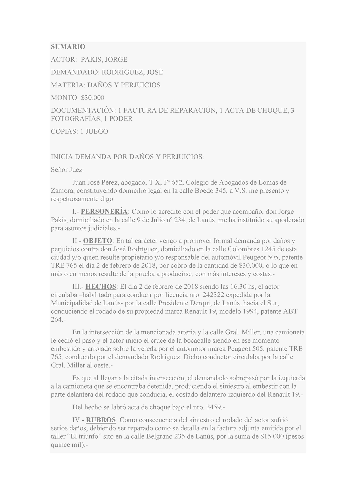 Modelo DE Demanda - apuntes - SUMARIO ACTOR: PAKIS, JORGE DEMANDADO:  RODRÍGUEZ, JOSÉ MATERIA: DAÑOS - Studocu