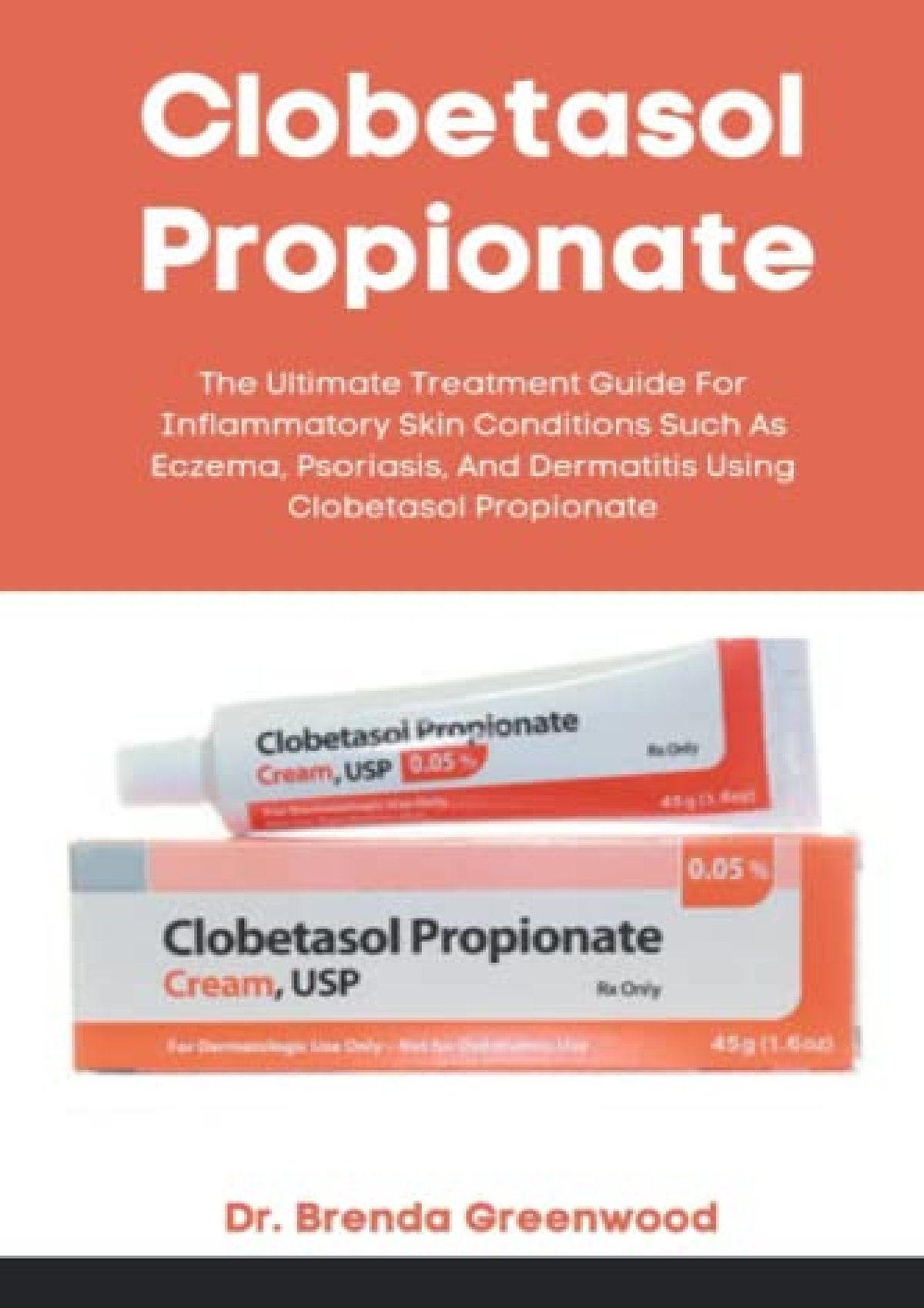 Get Pdf Download Clobetasol Propionate The Ultimate Treatment Guide For Inflammatory Skin 4856